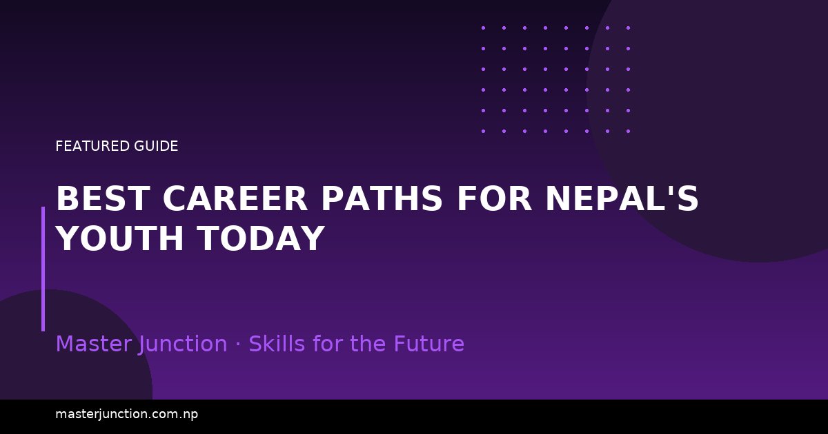 Best Career Paths for Nepal's Youth Today