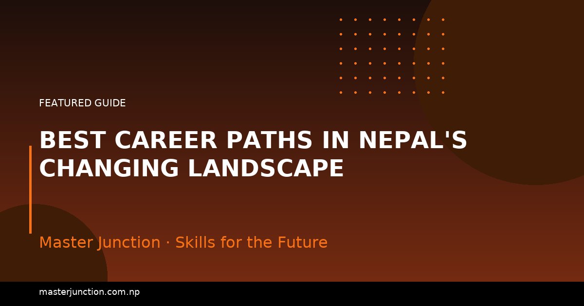 Best Career Paths in Nepal's Changing Landscape
