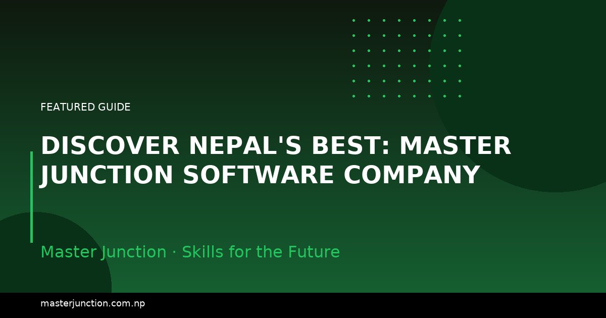 Discover Nepal's Best: Master Junction Software Company