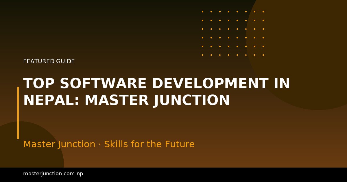 Top Software Development in Nepal: Master Junction
