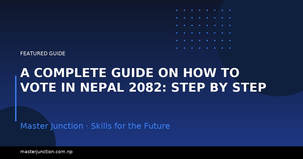 A Complete Guide on How to Vote in Nepal 2082: Step by Step
