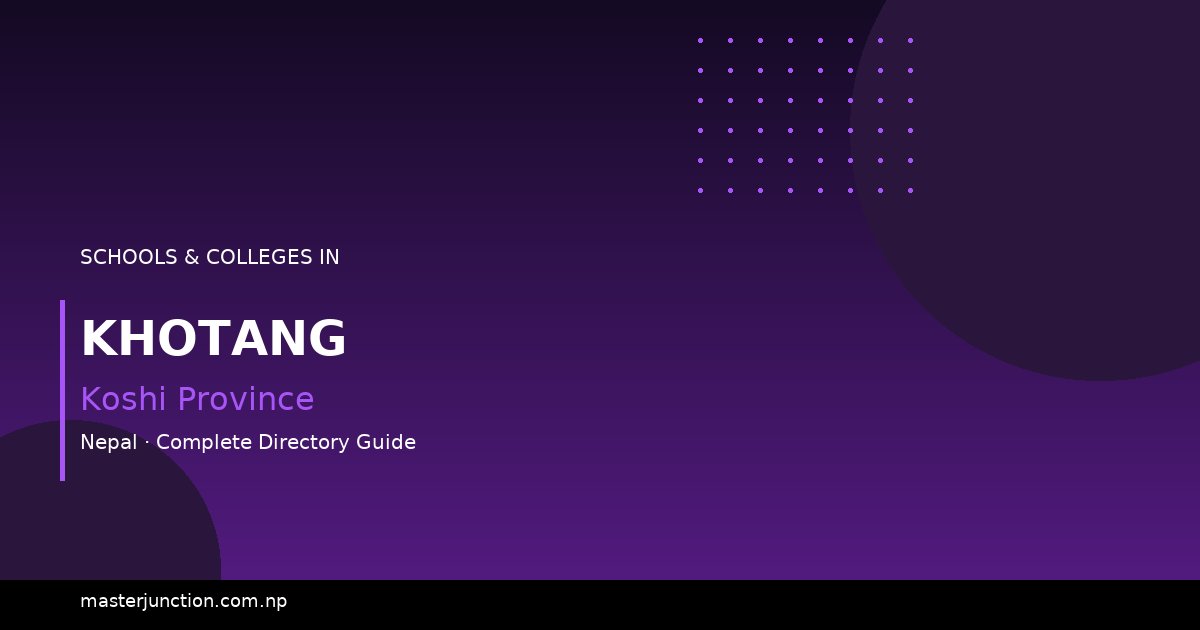 Top Schools in Khotang: A Comprehensive Guide