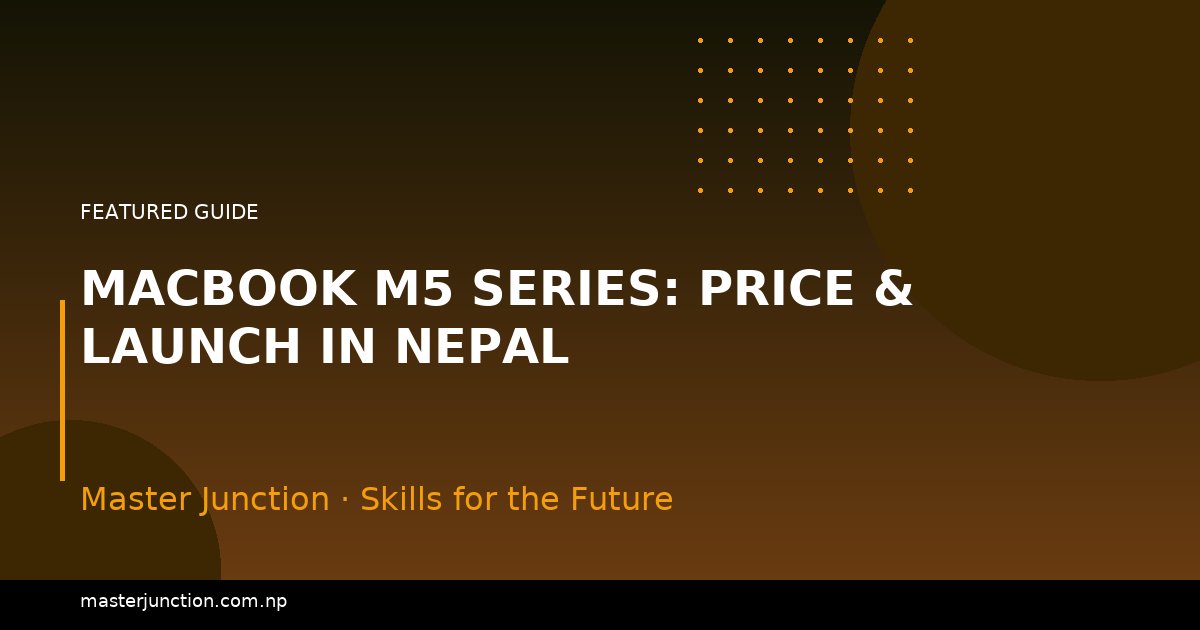 MacBook M5 Series: Price & Launch in Nepal