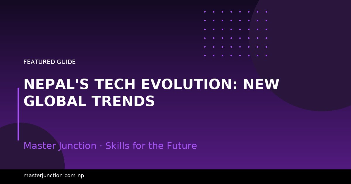 Nepal's Tech Evolution: New Global Trends