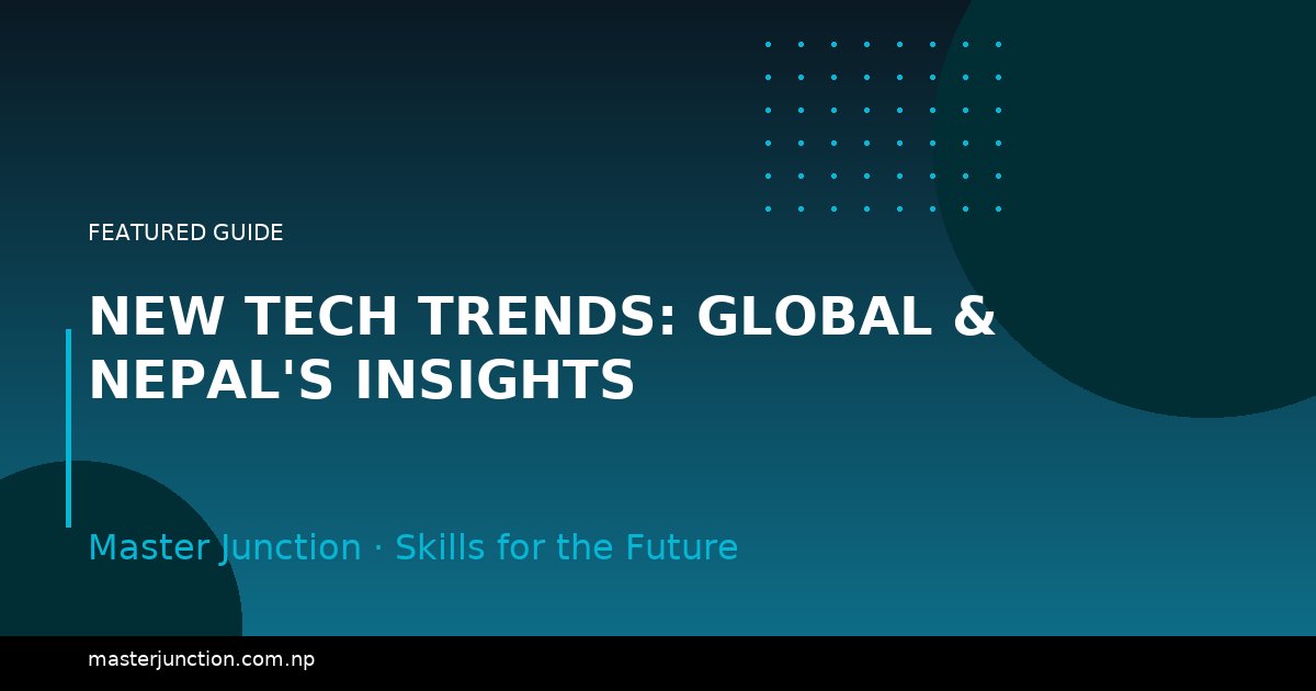 New Tech Trends: Global & Nepal's Insights