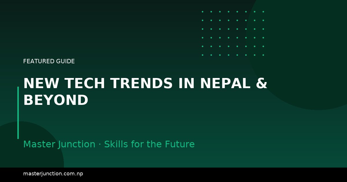 New Tech Trends in Nepal & Beyond