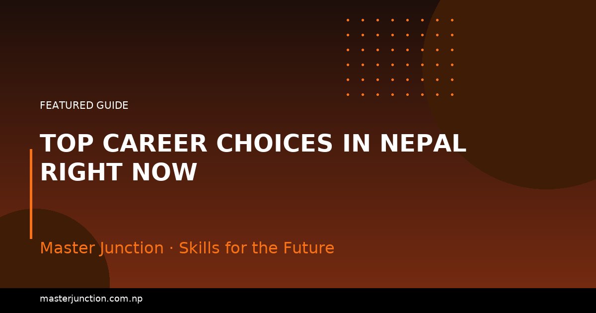 Top Career Choices in Nepal Right Now