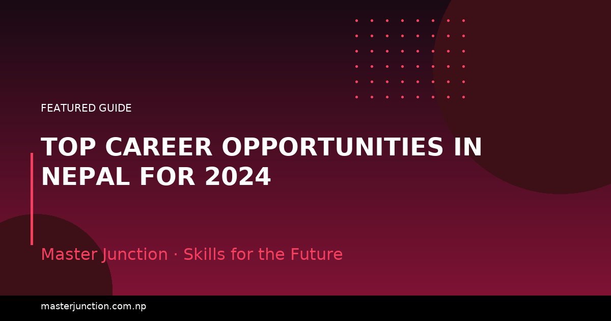 Top Career Opportunities in Nepal for 2024