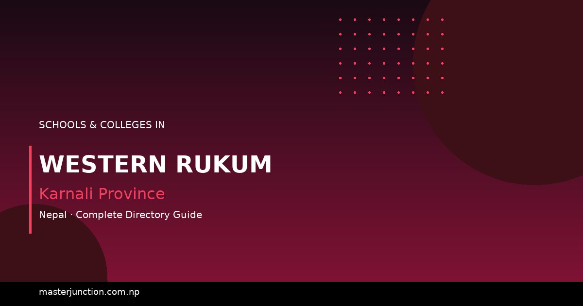 Discover the Best Schools in Western Rukum, Nepal